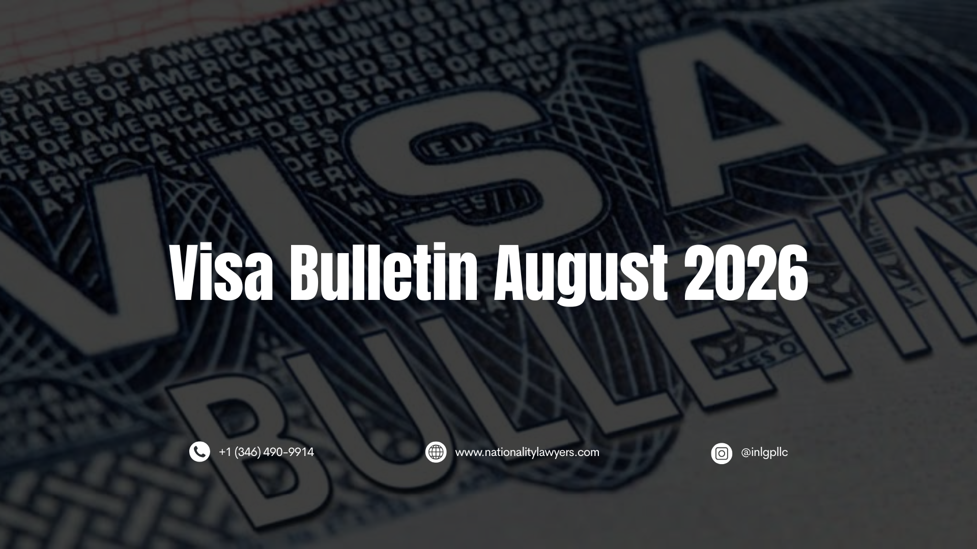 Close-up escurecido de um visto dos Estados Unidos, com o texto sobreposto “Visa Bulletin Agosto de 2026” e as informações de contato do INLG