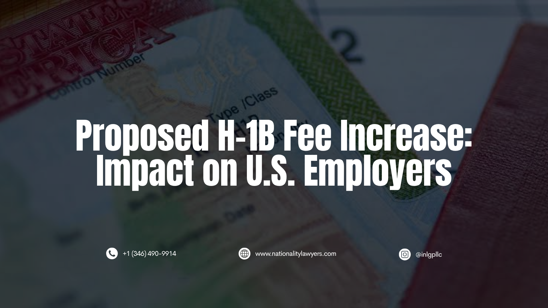 Social media graphic featuring the bold white text "Proposed H-1B Fee Increase: Impact on U.S. Employers" overlaid on a close-up of a United States visa in a passport, with contact information for INLG at the bottom