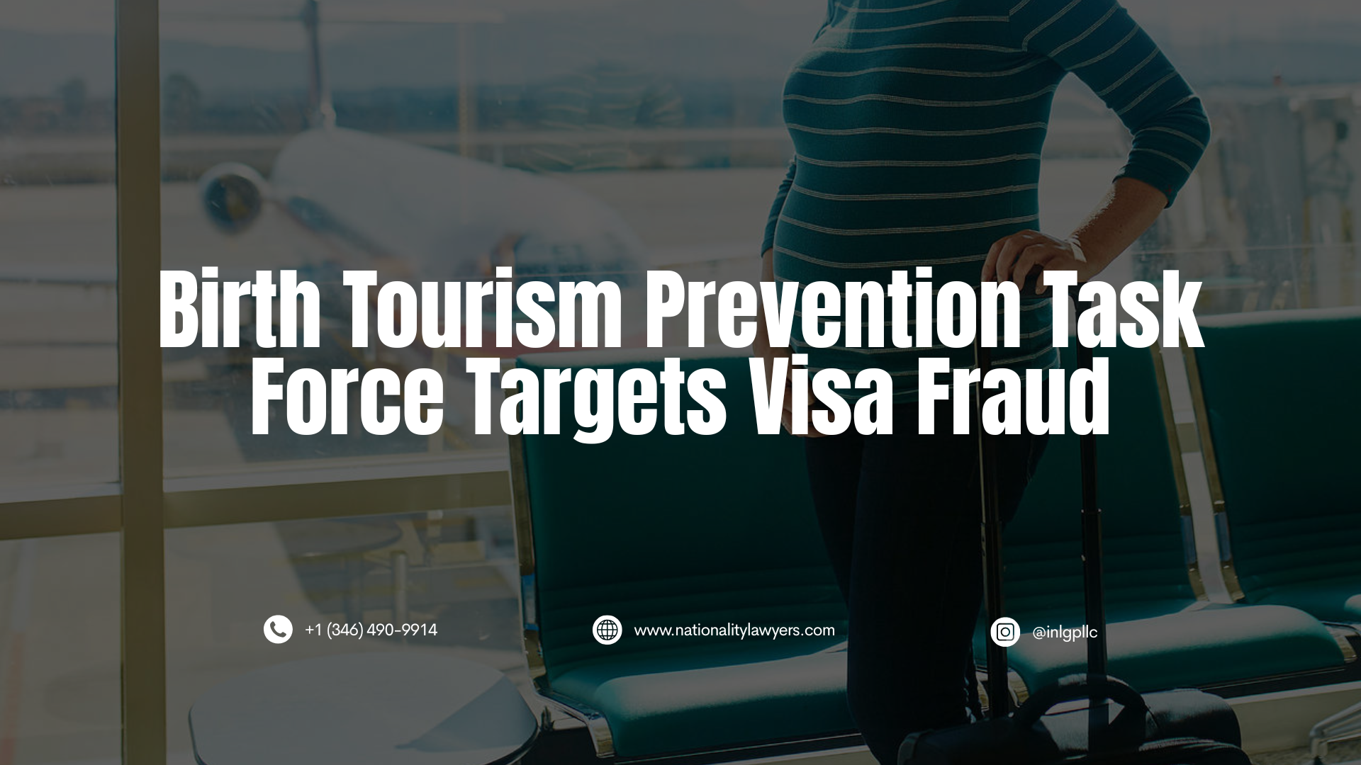 Graphic featuring a pregnant woman with a suitcase at an airport, with an airplane visible through the window and the headline “Birth Tourism Prevention Task Force Targets Visa Fraud.”