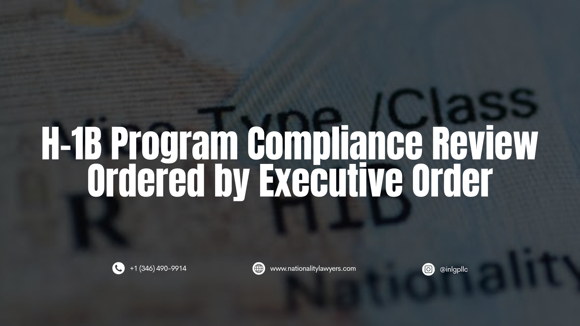 Image of an H-1B visa document in the background with the text “H-1B Program Compliance Review Ordered by Executive Order,” highlighting a review of H-1B program compliance requirements.